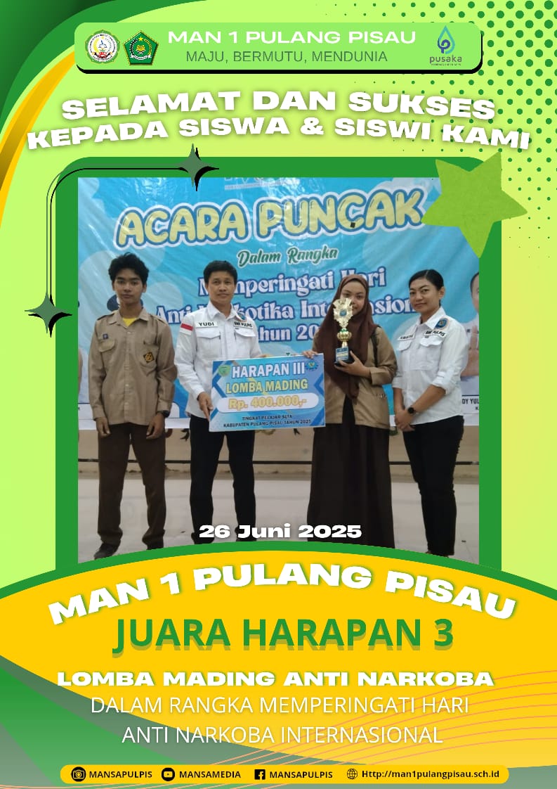 MAN 1 PULANG PISAU PLUS KETERAMPILAN BERHASIL MERAIH JUARA 6 LOMBA MADING ANTI NARKOBA 2025